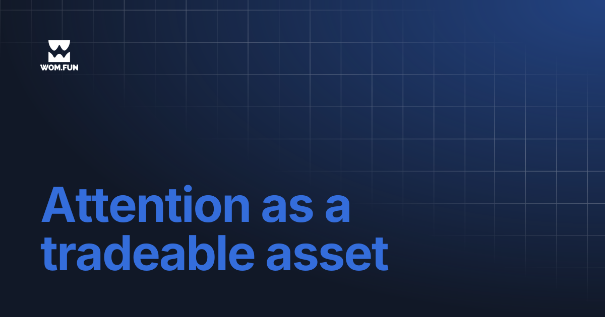 Attention as a tradeable asset | WOM V2